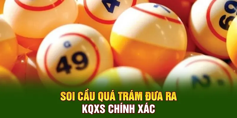 Soi cầu quá trám đưa ra KQXS chính xác 